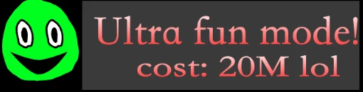 Ultra Fun Mode!